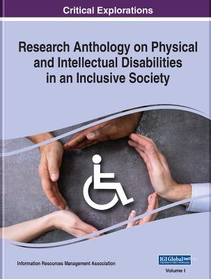 Research Anthology on Physical and Intellectual Disabilities in an Inclusive Society