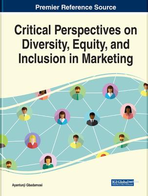 Critical Perspectives on Diversity, Equity, and inclusion in Marketing
