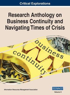 Research Anthology on Business Continuity and Navigating Times of Crisis, VOL 2