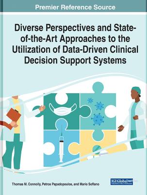 Diverse Perspectives and State-of-the-Art Approaches to the Utilization of Data-Driven Clinical Decision Support Systems