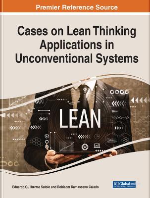 Cases on Lean Thinking Applications in Unconventional Systems