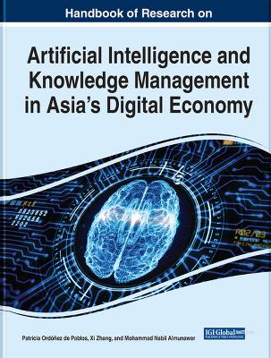 Handbook of Research on Artificial Intelligence and Knowledge Management in Asia's Digital Economy