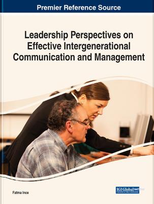 Leadership Perspectives on Effective Intergenerational Communication and Management