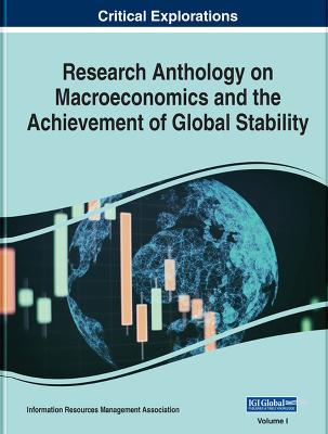 Research Anthology on Macroeconomics and the Achievement of Global Stability