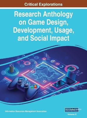 Research Anthology on Game Design, Development, Usage, and Social Impact, VOL 2