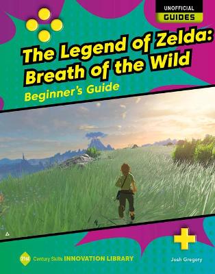 The Legend of Zelda: Breath of the Wild: Beginner's Guide