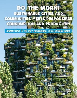 Do the Work! Sustainable Cities and Communities Meets Responsible Consumption and Production