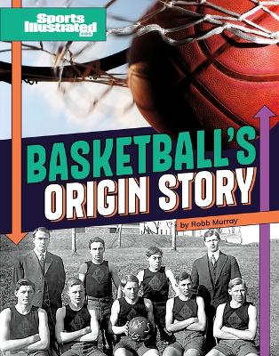 Basketball's Origin Story