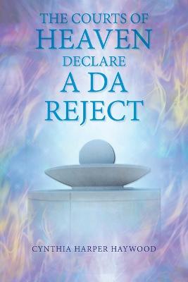 Court's of Heaven Declare a Da Reject