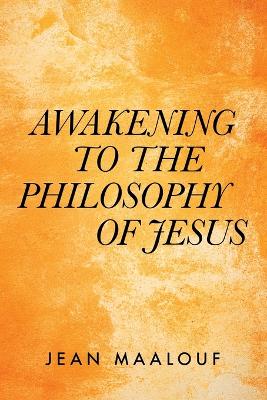 Awakening to the Philosophy of Jesus