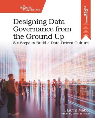 Designing Data Governance from the Ground Up