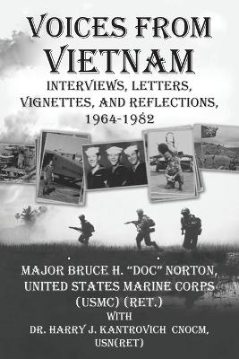 Voices from Vietnam Interviews, Letters, Vignettes, and Reflections, 1964-1982