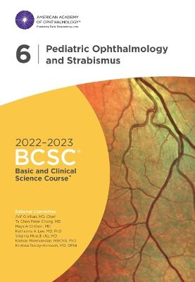 2022-2023 Basic and Clinical Science Course (TM), Section 06: Pediatric Ophthalmology and Strabismus