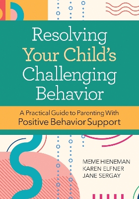 Resolving Your Child's Challenging Behavior