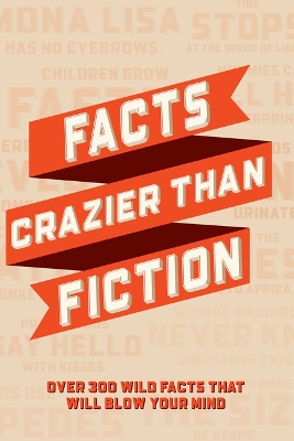Facts Crazier Than Fiction Softcover Book