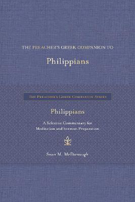 The Preacher's Greek Companion to Philippians