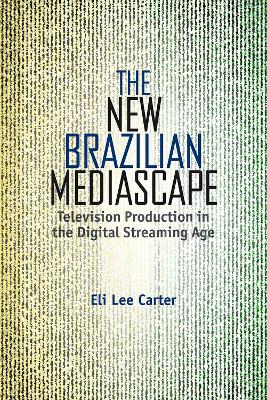 The New Brazilian Mediascape