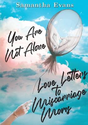 Love Letters to Miscarriage Moms