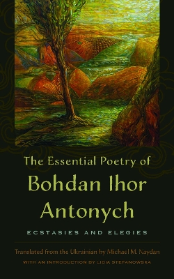 Essential Poetry of Bohdan Ihor Antonych