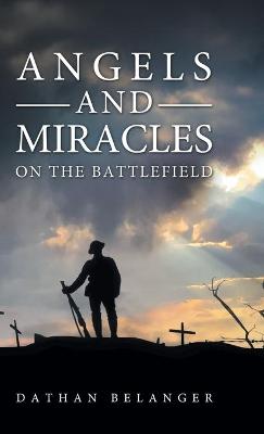 Angels and Miracles on the Battlefield