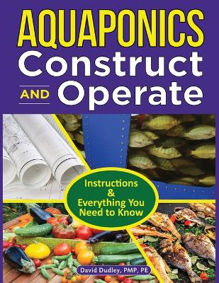 Aquaponics Construct and Operate Guide
