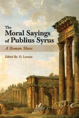 The Moral Sayings of Publius Syrus