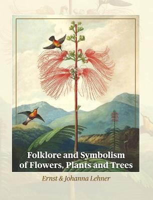 Folklore and Symbolism of Flowers, Plants and Trees