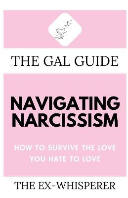 The Gal Guide to Navigating Narcissism