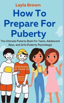 How To Prepare For Puberty