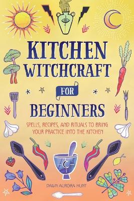 Kitchen Witchcraft for Beginners