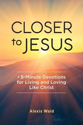 Closer to Jesus