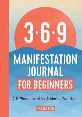 The 369 Manifestation Journal for Beginners