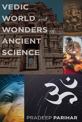 Vedic World and Ancient Science