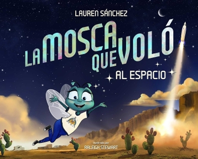 La Mosca Que Vol? Al Espacio (the Fly Who Flew to Space Spanish Edition)