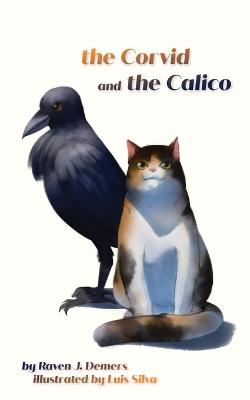 The Corvid and the Calico