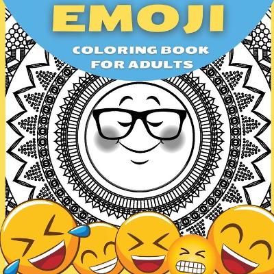 Emoji Coloring Book For Adults, Teenagers and Kids