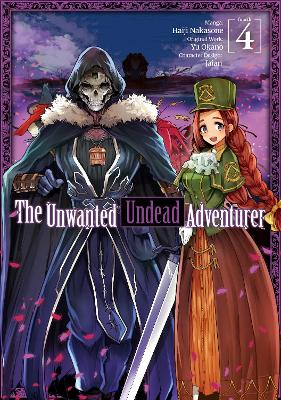 The Unwanted Undead Adventurer (Manga): Volume 4