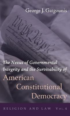 Nexus of Governmental Integrity and the Survivability of American Constitutional Democracy