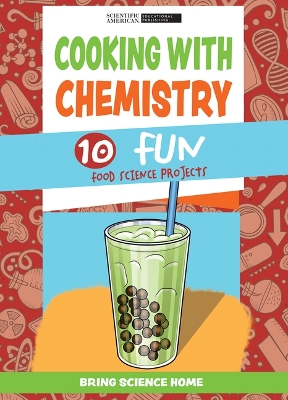 Cooking with Chemistry: 10 Fun Food Science Projects