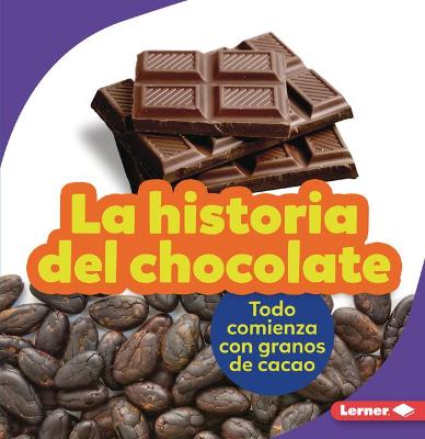 La Historia del Chocolate (the Story of Chocolate)