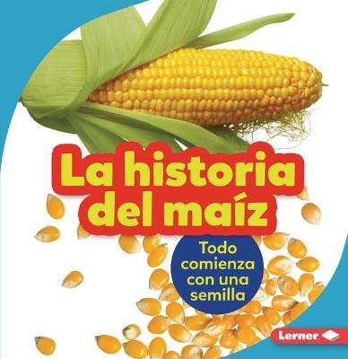 La Historia del Ma?z (the Story of Corn)