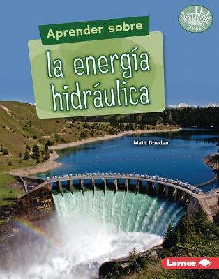 Aprender Sobre La Energia Hidraulica (Finding Out about Hydropower)