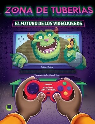 Zona de Tuberia: El Futuro de Los Videojuegos