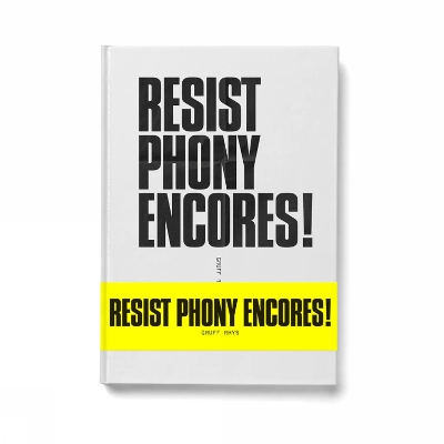 Resist Phony Encores!