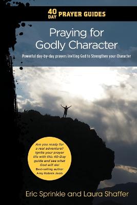 40 Day Prayer Guides - Praying for Godly Character