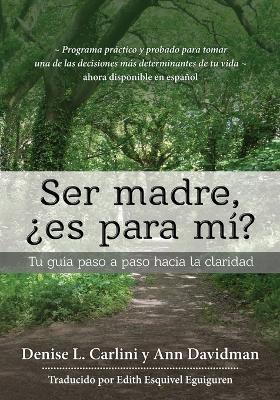 Ser madre, ?es para mi?