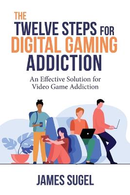 The Twelve Steps for Digital Gaming Addiction