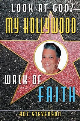 Look at God! My Hollywood Walk of Faith
