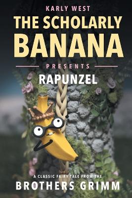 Scholarly Banana Presents Rapunzel