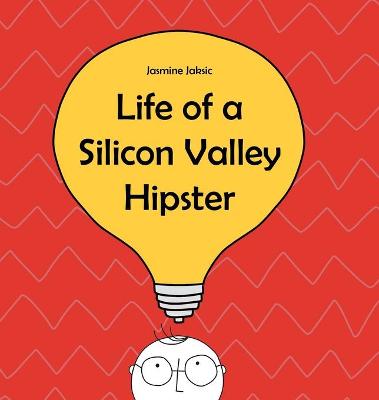 Life of a Silicon Valley Hipster